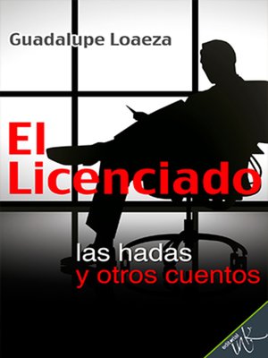cover image of El Licenciado, las hadas y otros cuentos